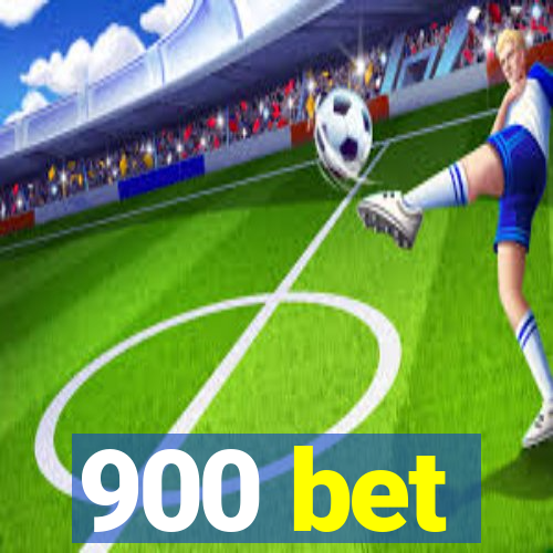 900 bet